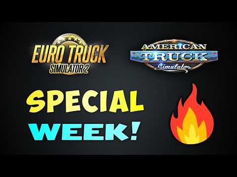 This is a SPECIAL WEEK for ETS2 & ATS!