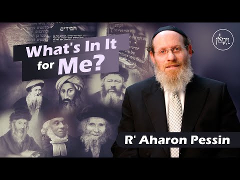 What's In It for Me? | Rabbi Aharon Pessin
