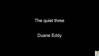 The quiet three (Duane Eddy)