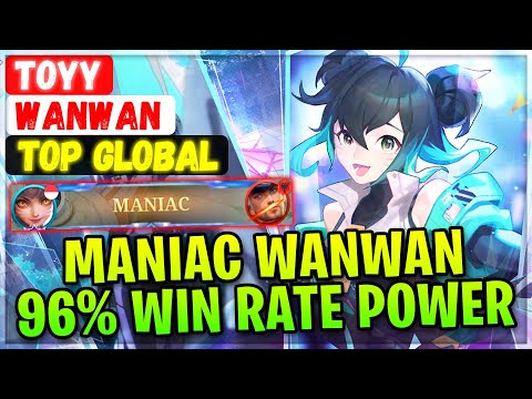MANIAC Wanwan 96% Win Rate Power [ Top Global Wanwan ] ToYy - Mobile Legends Gameplay And Build.