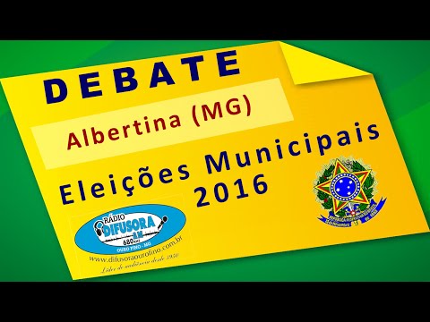 Debate Eleições Municipais 2016 - Albertina (MG)