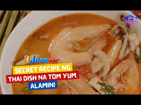 Secret recipe ng Thai dish na Tom Yum, alamin! I Juander