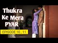Thukra Ke Mera Pyar Season 1 Episode 10 11 Explained In Hindi