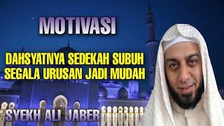 Download lagu SYEKH ALI JABER DASYATNYA SEDEKAH SUBUH mp3