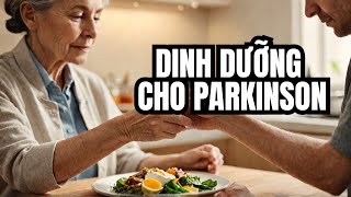 Lưu ý số 3: Dinh dưỡng & Ăn uống an toàn | Mẹo chăm sóc bệnh nhân Parkinson