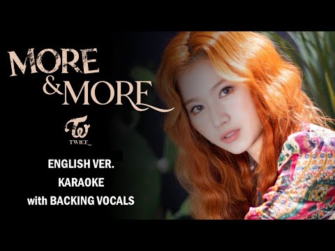 TWICE - MORE & MORE - ENGLISH VER. KARAOKE with BACKING VOCALS