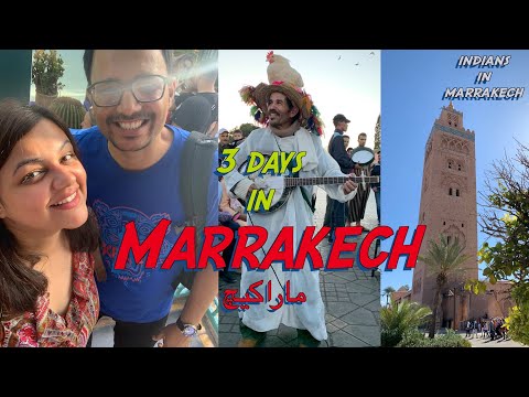 3 Days in Marrakech: An Unforgettable Adventure - Indian Vloggers Journey