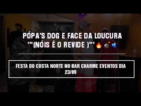 PÓPA'S DOG FEAT FACE DA LOUCURA'"(NÓIS É O REVIDE)"'