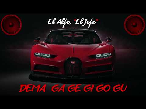 Bad Bunny X El Alfa El Jefe - Dema Ga Ge Gi Go Gu (BASS BOOSTED)