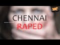 Chennai Raped