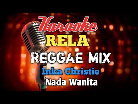Rela inka Christie Reggaemix Karaoke nada Wanita