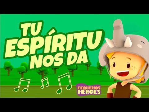 TU ESPIRITU NOS DA ♥️🎈✨ - FRUTOS DEL ESPIRITU SANTO | PEQUEÑOS HEROES - Cancion infantil