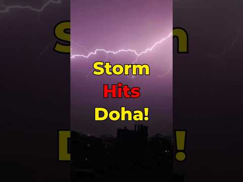 Doha Weather Alert: Powerful Thunderstorm & Heavy Rain Warning | Qatar Storm Update