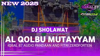 Download lagu DJ SHOLAWAT AL QOLBU MUTAYYAM VIRAL 2025 IQBAL 87 AUDIO X FITRI ZEROFORTEN mp3