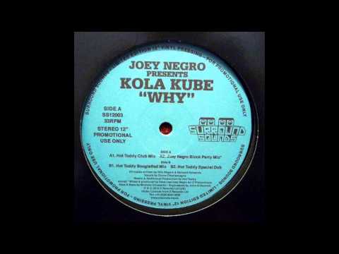 Joey Negro pres. Kola Kube - Why - Hot Toddy Special Dub