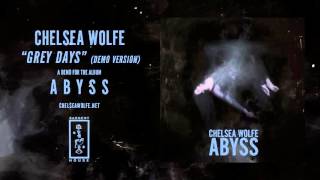 Chelsea Wolfe  - Grey Days (Demo Version - Official Audio)