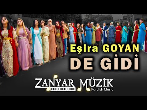 GOYAN AŞİRETİ - DE GİDİ - ZANYAR MÜZİK - Goyi Aşireti - Yöresel Halaylar