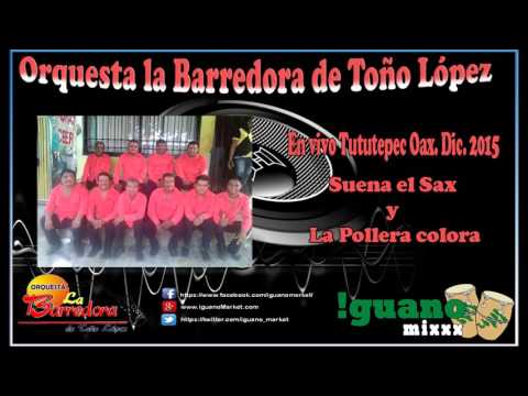 Orquesta la Barredora de Toño López- Suena el Sax y La Pollera Colora