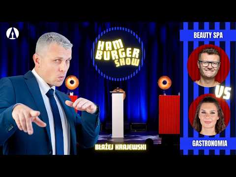 HAMBURGER SHOW! Odc. 4 - Błażej Krajewski Przedstawia -Beauty SPA vs Gastronomia