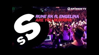 Rune RK ft. Engelina - Are You Burning (Radio Edit)