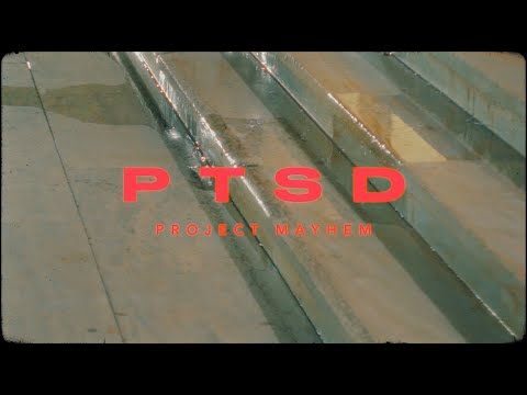 03. PROJECT MAYHEM - PTSD (OFFICIAL MUSIC VIDEO)