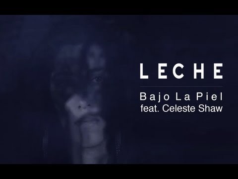 Leche  - Bajo La Piel (feat. Celeste Shaw) Official Video