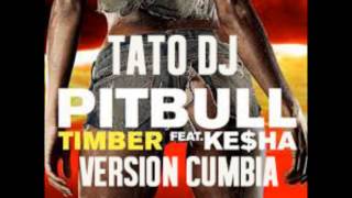 Timber Version cumbia - Pitbull ft. Kesha (Tato Dj)