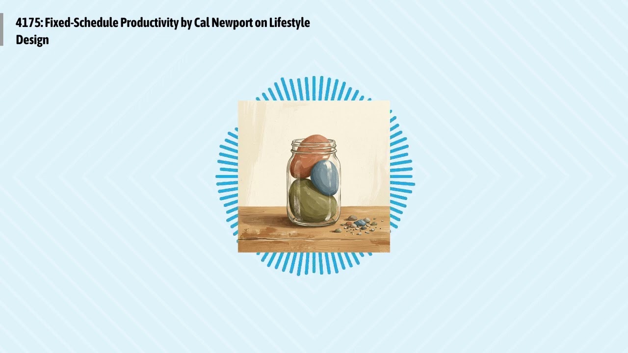 4175: Fixed-Schedule Productivity by Cal Newport on Lifestyle Design | Optimal Living Daily:...