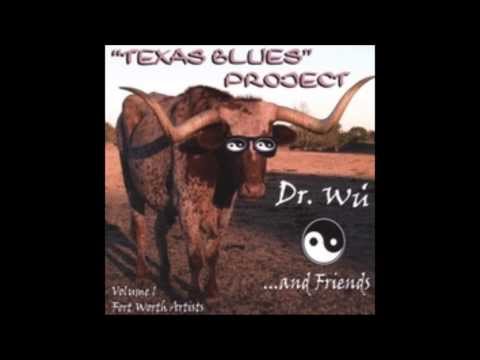 Dr. Wu Texas Blues Project - When I Get To Heaven