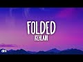 Kehlani - Folded (Lyrics)