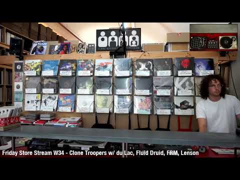 Friday Store Stream W34 - Clone Troopers w/ du Lac, Fluid Druid, FRM, Lenson