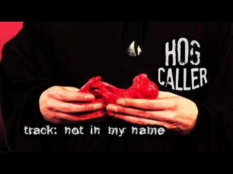 HOG CALLER-NOT IN MY NAME