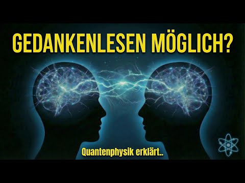 Gedankenlesen durch Quantenphysik?  Die Wissenschaft der Verschränkung erklärt!
