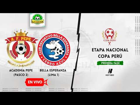 🔴ACADEMIA PEPE (PASCO 2) VS BELLA ESPERANZA (LIMA 1)| ETAPA NACIONAL- COPA PERÚ #envivo #audioenvivo