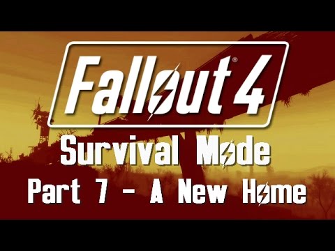 Fallout 4: Survival Mode - Part 7 - A New Home