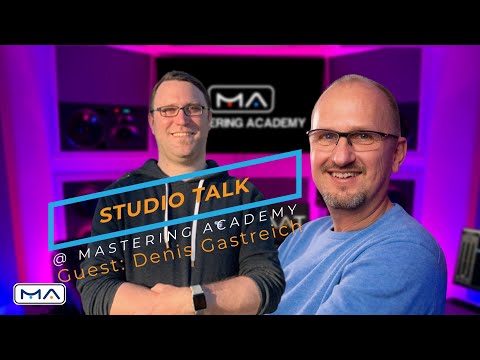 Studio Talk @Mastering Academy #1 Guest: Denis Gastreich (Music-Tutorials.com)
