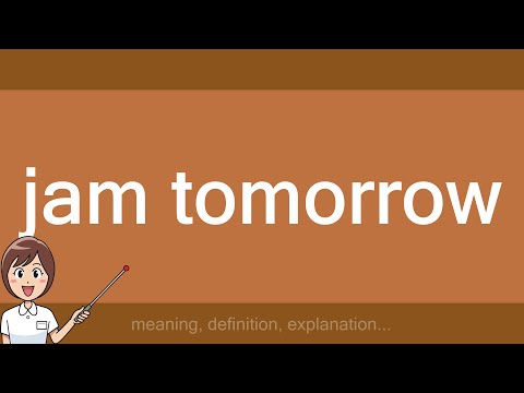 jam tomorrow