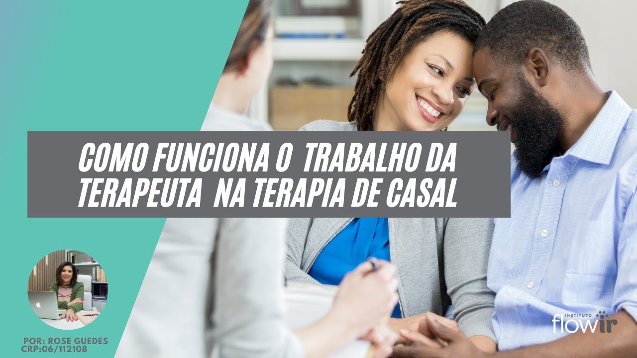 Como funciona o trabalho da terapeuta  na terapia de casais?