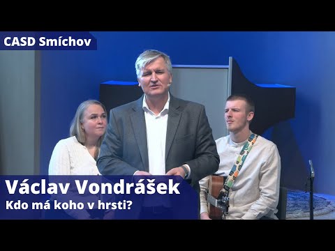 Václav Vondrášek • dopolední bohoslužba • 3.1.2026 • Kdo má koho v hrsti?