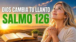 Oración de la Mañana con el SALMO 126 | Comienza el Día con ALEGRÍA, RESTAURACIÓN y MILAGROS