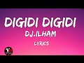 Digidi Digidi:Dj .iLham (lyrics)