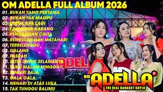 Download lagu BUKAN YANG PERTAMA - BUKAN TAK MAMPU - UNTUK APA LAGI - SHERLY || OM ADELLA FULL ALBUM TERBARU 2026 mp3