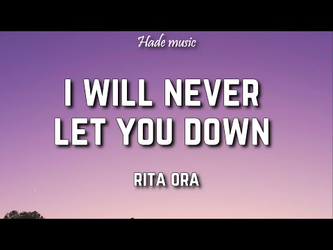 Rita Ora - I Will Never Let You Down (Lyrics)
