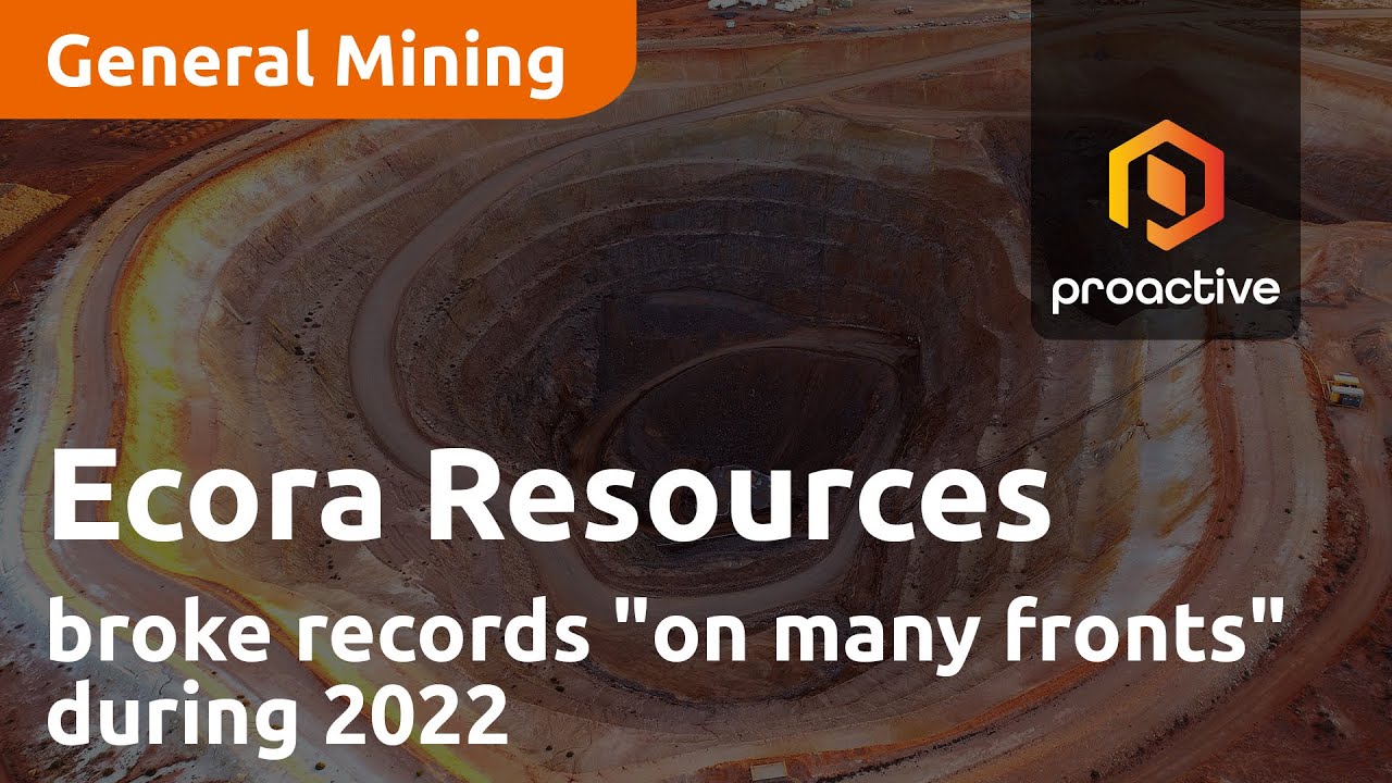 Ecora Resources broke records "on many fronts" during 2022