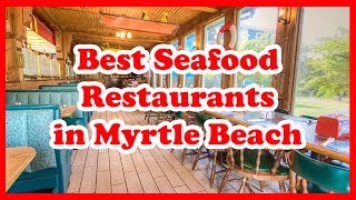 5 Best Seafood Restaurants in Myrtle Beach | South Carolina |  Love Is Vacation