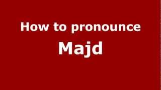 How to pronounce Majd