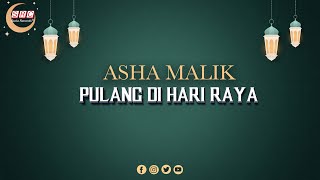 Download lagu Asha Malik - Pulang di Hari Raya (Video Lyrics) mp3