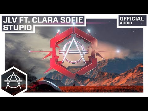JLV - Stupid ft. Clara Sofie (Official Audio)