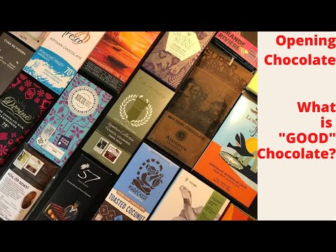 Opening Chocolate - What is "Good" chocolate?