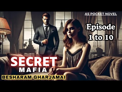Secret Mafia Besharam Gharjamai episode 1 to 10 AS novel audio story @ASpocketnovel99